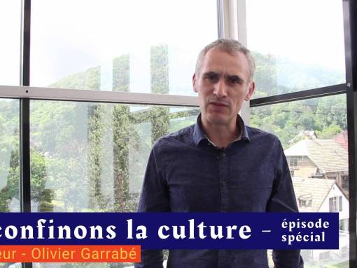 📹 Déconfinons la culture [EP Spécial#] – Interview – Directeur – Olivier Garrabe